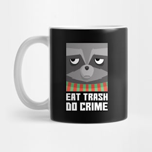 Eat Trash Do Crime | Funny Raccon Mug